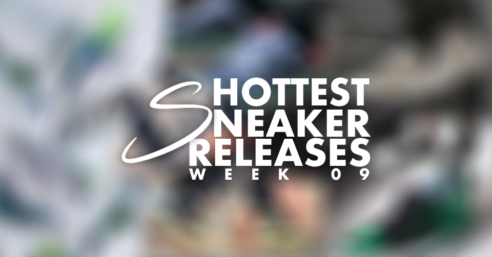 Sneaker Releases week 9