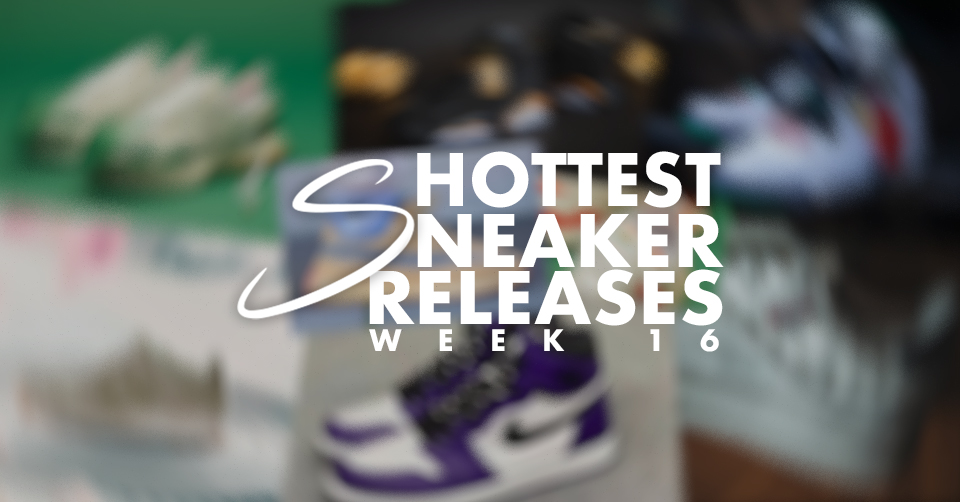 Sneaker Releases week 16