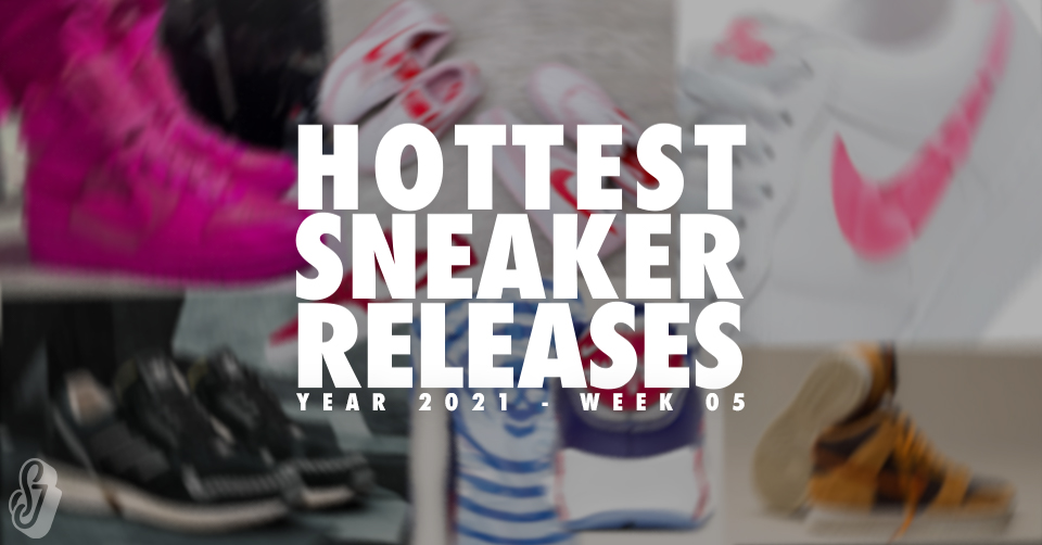 Hottest Sneaker Releases 🔥 Week 5 2021
