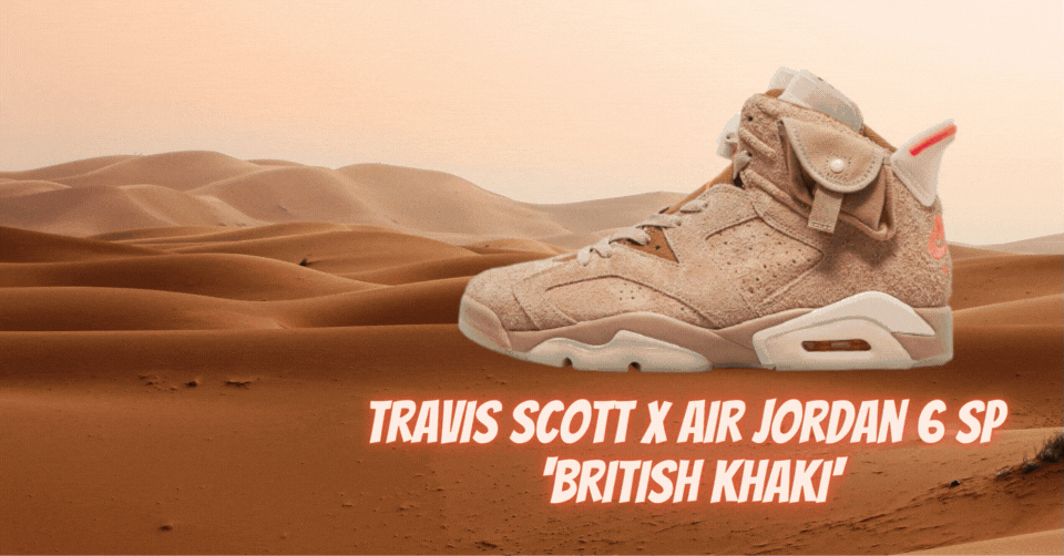 De Travis Scott x Air Jordan 6 SP &#8216;British Khaki&#8217; is bevestigd 🌵