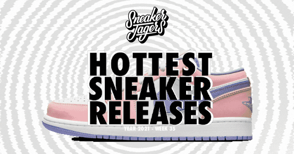 Hottest Sneaker Releases 🔥 Week 35 van 2021