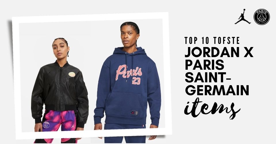 De top 10 tofste Jordan Paris Saint-Germain items bij Nike
