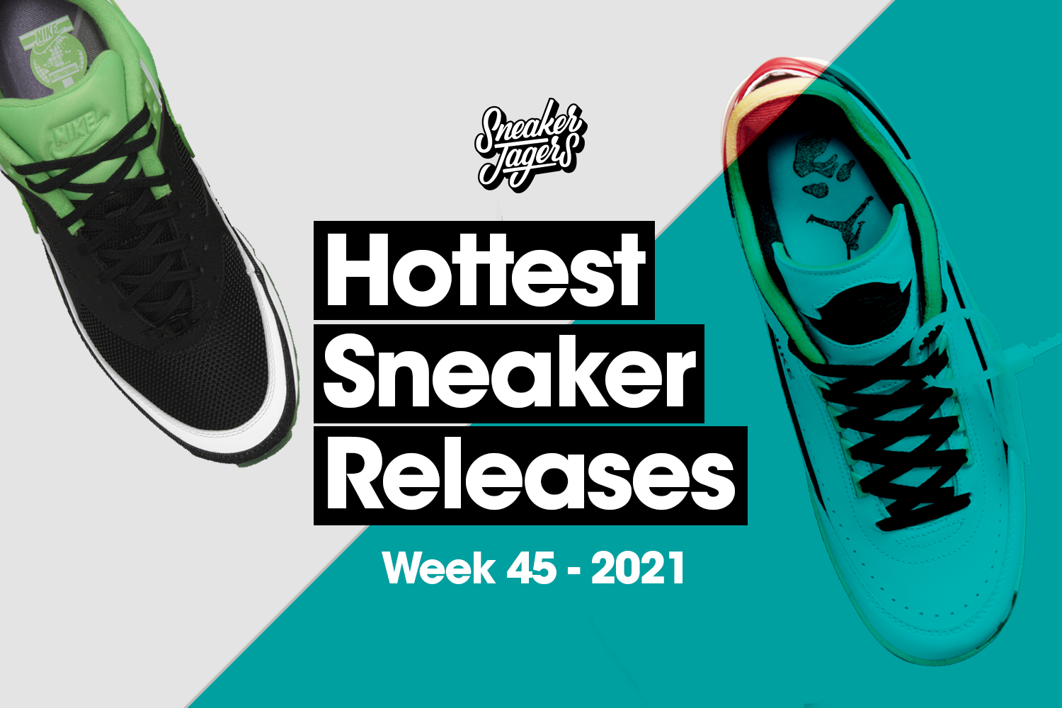 Hottest Sneaker Releases - Week 45