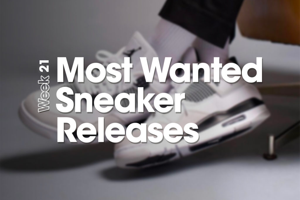 Most Wanted Sneaker Releases Week 21 Sneakerjagers